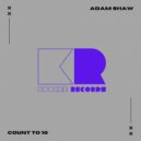 Adam Shaw - Count To 10 (Original Mix)