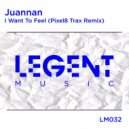Juannan - I Want To Feel