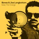 Bones & Joe Longbottom - Keep The Change (Original Mix)