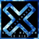 Kenny Magnum - So High