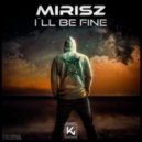 Mirisz - I\'ll be fine (Original Mix)