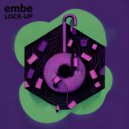 embe - Lock-Up (Original Mix)