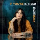 Crossroads feat. Raffaella Zago - If You\'re In Need (Acoustic Version)
