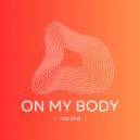 Ma Khe - On My Body (Radio Mix)