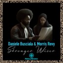 Daniele Busciala & Morris Revy - Stronger Wiser