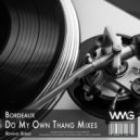 Bordeaux - Do My Own Thang