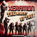 Xeramon - The Moment Of True (Original Mix)