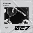 Vini Vini - Diagnostic (Original Mix)