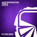 Aziz Bayraktar - Toska (Radio Edit)