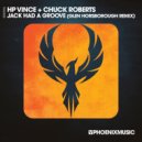 HP Vince & Chuck Roberts - Jack Had A Groove (Glen Horsborough Remix)