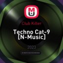 Club Killer - Techno Cat-9 [N-Music]
