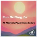 All Atomic & PowerStateFailure - Sun Drifting In