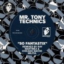 Tony Technics & Chicago Nacho Militia - So Fantasix (Chicago Nacho Militia)