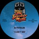 DJ TOTALEE - I Can't See