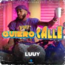 Luuy - Quiero Calle ()