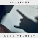 Loko Velocet - Vagabond
