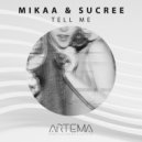 MIKAA & SUCREE - Tell Me ()