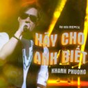 Khanh Phuong - Hãy Cho Anh Biết