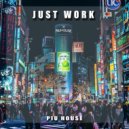 PIU HOUSE - Just Work ()
