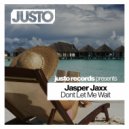 Jasper Jaxx - Dont Let Me Wait