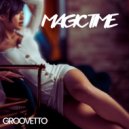 GROOVETTO - Magic Time (Original Mix)