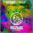 DJ LIKE (FR) - WOLF (Original Mix)