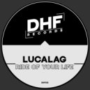 Lucalag - Ride Of Your Life (Original Mix)