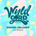 Samuel Delgado - La Rola