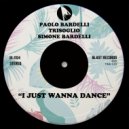 Paolo Bardelli, Trisoglio, Simone Bardelli - I Just Wanna Dance (Bardelli Nu Club Mix)