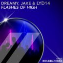 Dreamy & Jake & Lyd14 - Flashes of High (Extended Mix)