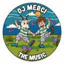 DJ Merci - The Music