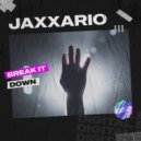 Jaxxario - Break It Down (Extended Mix)