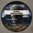 Dr Rush - Acid Like Tracid