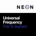 Universal Frequency - Fair & Square