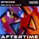 Efemgie - Believe In Love (Original Mix)