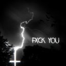 PHXXNIX - fuck you