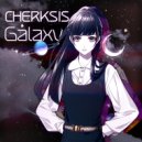 CHERKSIS - Galaxy ()