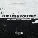 Micky Stardust - The Less You Try The More You Stand Out