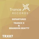 Trance X & Brandon Beatty - Departures (Extended Mix)