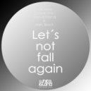 Joe Mina, dj Desk One, Manuel Diaz dj & Marc Bosch - Let's Not Fall Again