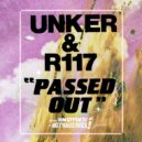 Unker, R 417 - Passed Out (Original Mix)