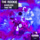 The Rookie - Mindless (Original Mix)