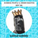 Rubber People, Mobin Master - Why Me (Original Mix)
