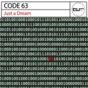 CODE 63 - Just a Dream (Original Mix)