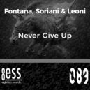 Fontana, Leoni & Soriani - Never Give Up (Original Mix)