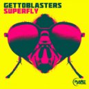 Gettoblasters - Superfly (Original Mix)