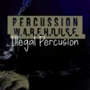Percussion Warehouse - Illegal Percusion (Extended Mix)