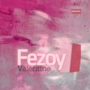 Fezoy - Valentine ()