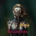 yugaavatara - Reality
