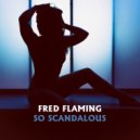 Fred Flaming - So Scandalous (Extended Mix)